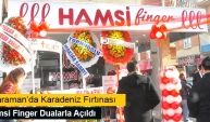 Hamsi Finger Karaman'da Dualarla Açıldı