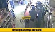 Tırnakçı Kameraya Yakalandı