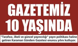 Karaman Gündem Gazetesi 10’uncu Yılını Kutluyor