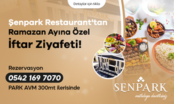 Şenpark Restaurant'tan Ramazan Ayına Özel İftar Ziyafeti!