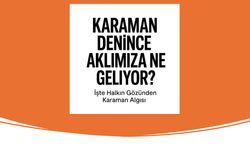 KARAMAN DENİNCE AKLA NELER GELİYOR?
