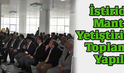 İstiridye Mantar Yetiştiriciliği Toplantısı Yapıldı