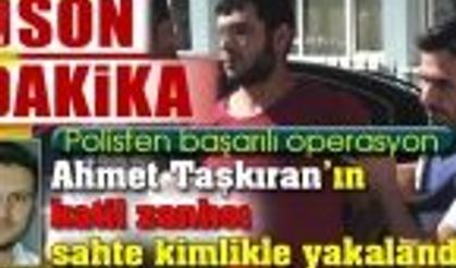 Ahmet Taşkıran'ın Katil Zanlısı Eskişehir'de Yakalandı