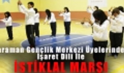 Karaman Gençlik Merkezi Üyelerinden İşaret Dili İle İstiklal Marşı