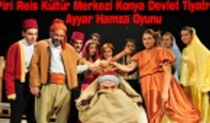 Piri Reis Kültür Merkezi Konya Devlet Tiyatroları Ayyar Hamza Oyunu 