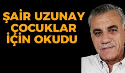 Şair Uzunay Çocuklar İçin Okudu