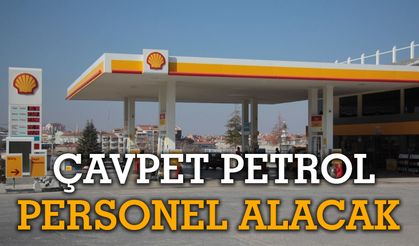 Çavpet Petrol Yeni Çalışma Arkadaşları Arıyor