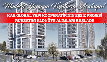 Kar Global Yapı Kooperatifinin Eşsiz Projesi Ruhsatını Aldı: Üye Alımları Başladı!