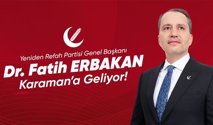Fatih Erbakan, Karaman’a Geliyor
