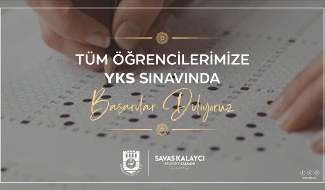 Başkan Kalaycı YKS'ye Girecek Öğrencilere Başarılar Diledi