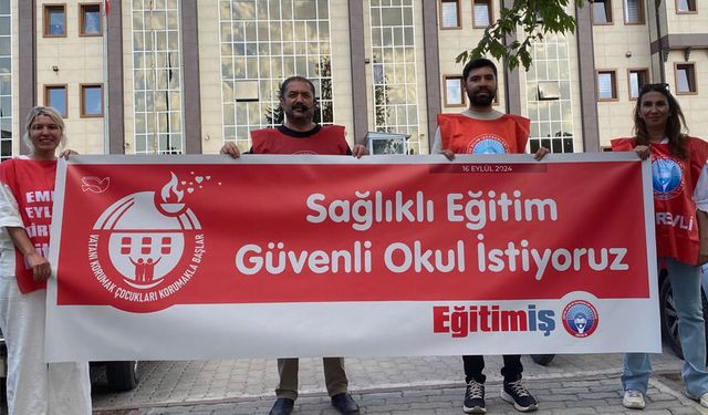 Eğitim İş: "Sağlıklı Eğitim, Güvenli Okul Haktır; Hakkımızı Alacağız!"