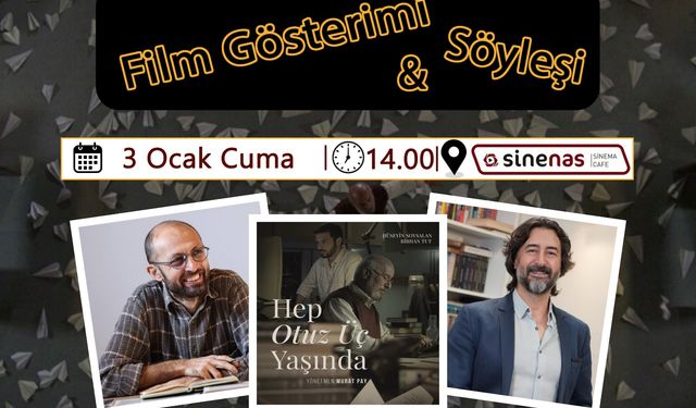 'Hep Otuz Üç Yaşında' Filmi Gösterimi Yapılacak