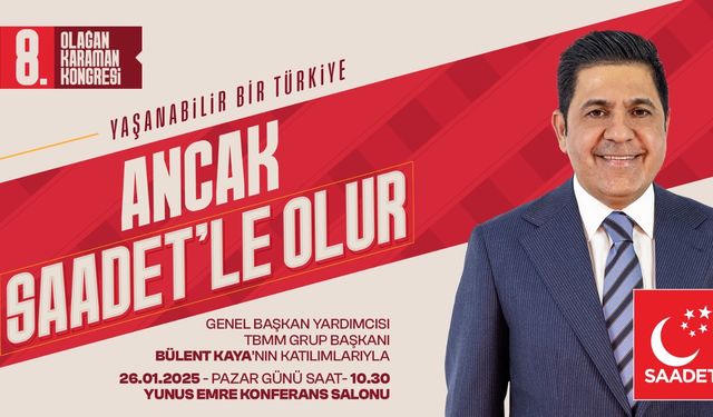 Saadet Partisi Karaman İl Teşkilatı Kongreye Gidiyor