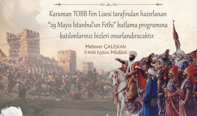 KARAMAN TOBB FEN LİSESİ'NDEN "29 MAYIS İSTANBUL'UN FETHİ" KUTLAMASI