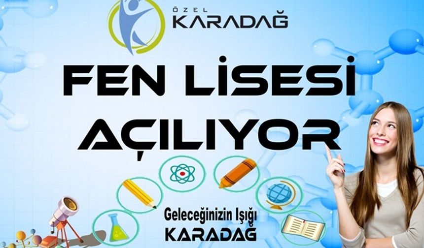 Özel Karadağ Fen Lisesi Açılıyor