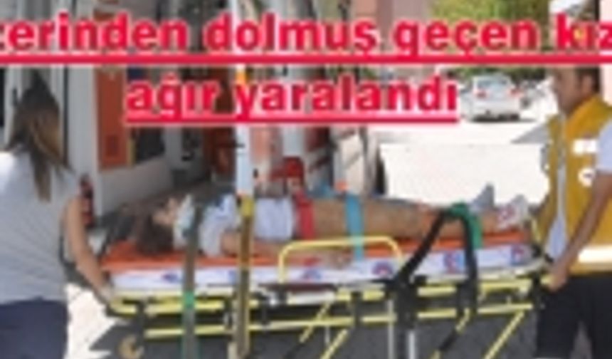 Karaman'da Üzerinden dolmuş geçen kız ağır yaralandı