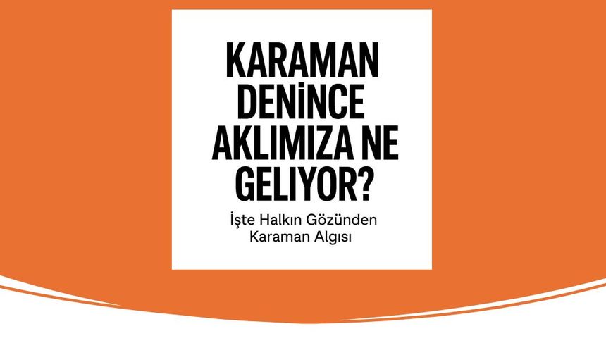 KARAMAN DENİNCE AKLA NELER GELİYOR?