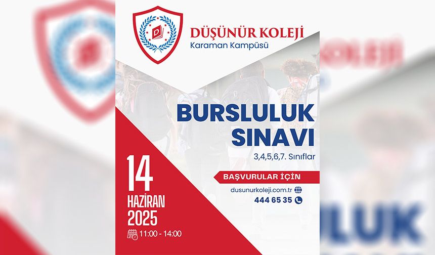 DÜŞÜNÜR KOLEJİ’NDEN KARAMANLI ÖĞRENCİLERE KARNE HEDİYESİ: BURSLULUK SINAVI 14 HAZİRAN’DA!